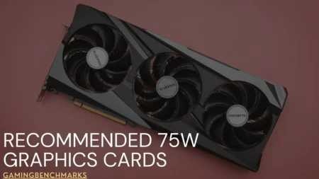 Recommended 75W Graphics Cards