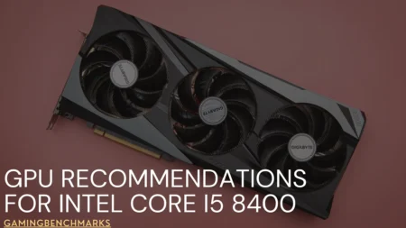 GPU Recommendations for Intel Core i5 8400