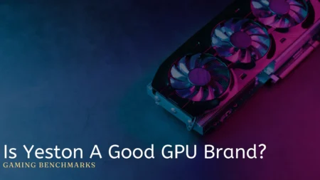 Is Yeston A Good GPU Brand?