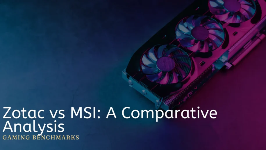 Zotac vs MSI: A Comparative Analysis